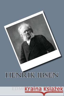 Henrik Ibsen Edmund Gosse 9781721201365