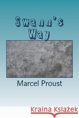 Swann's Way Marcel Proust 9781721209576 Createspace Independent Publishing Platform