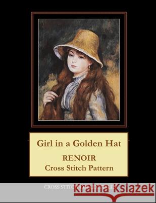 Girl in a Golden Hat: Renoir Cross Stitch Pattern Cross Stitch Collectibles Kathleen George 9781721211333 Createspace Independent Publishing Platform