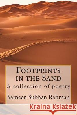 Footprints in the Sand: A collection of poetry Rahman, Yameen Subhan 9781721212620