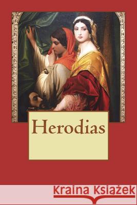 Herodias Gustave Flaubert 9781721213757