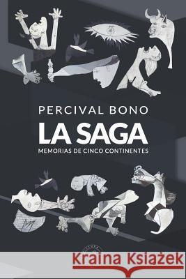 La Saga: Memorias de Cinco Continentes Percival Bono 9781721216321