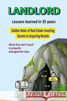 Landlord: Living Off Our Rentals for 35 Years J. R. Cummins 9781721221493 Createspace Independent Publishing Platform