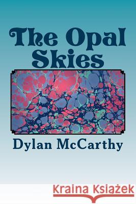 The Opal Skies Dylan McCarthy 9781721221653