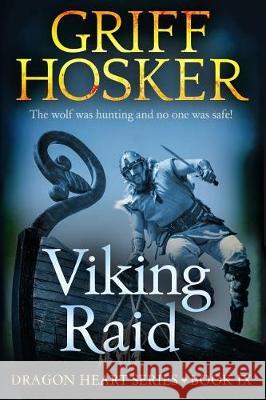 Viking Raid Mr Griff Hosker 9781721222377 Createspace Independent Publishing Platform