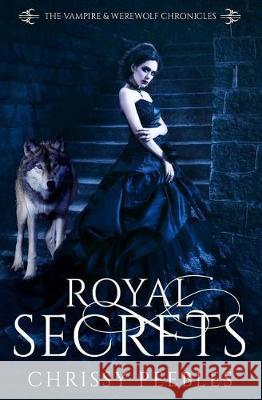 Royal Secrets - Book 6 Chrissy Peebles 9781721223282