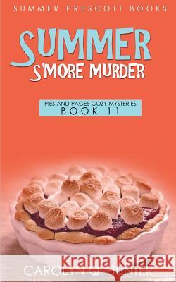 Summer S'More Murder Hunter, Carolyn Q. 9781721225910