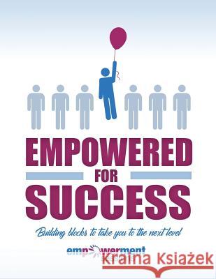 Empowered for Success: Building Blocks to Take You to the Next Level Celeste Payne 9781721229680