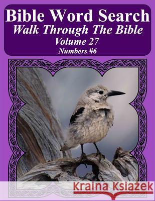 Bible Word Search Walk Through The Bible Volume 27: Numbers #6 Extra Large Print Pope, T. W. 9781721232642 Createspace Independent Publishing Platform