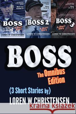 Boss the Omnibus Edition Loren W. Christensen 9781721235155