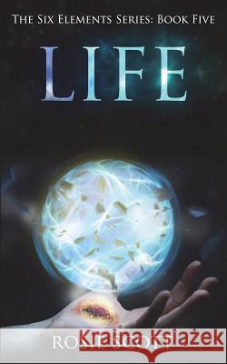 Life Rosie Scott 9781721237975 Createspace Independent Publishing Platform