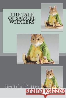 The Tale of Samuel Whiskers Beatrix Potter 9781721247561