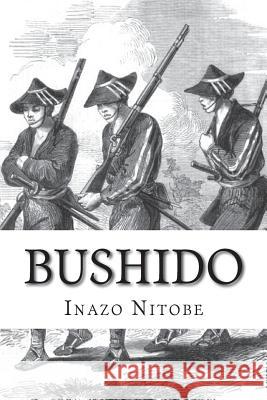 Bushido Inazo Nitobe 9781721253388 Createspace Independent Publishing Platform