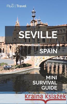 Seville Mini Survival Guide Jan Hayes 9781721256440 Createspace Independent Publishing Platform