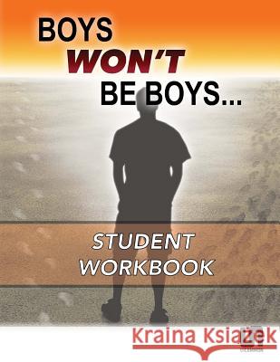 Boys Won't Be Boys: Student Workbook Tim Brown 9781721257621 Createspace Independent Publishing Platform