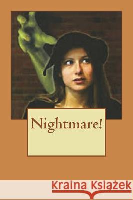 Nightmare! Francis Stevens 9781721258734 Createspace Independent Publishing Platform