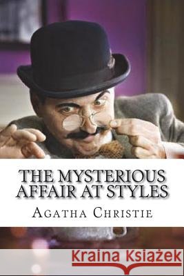 The Mysterious Affair at Styles Agatha Christie 9781721265657 Createspace Independent Publishing Platform