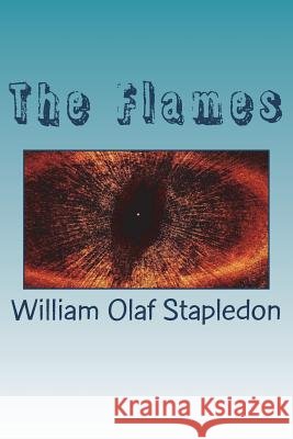 The Flames William Olaf Stapledon 9781721269549