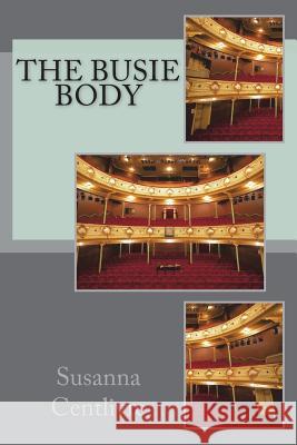 The busie body Centlivre, Susanna 9781721272631