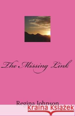 The Missing Link Rev Regina V. Johnson 9781721273966