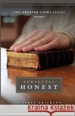 Perfectly Honest Jeffrey Erickson 9781721281190 Createspace Independent Publishing Platform