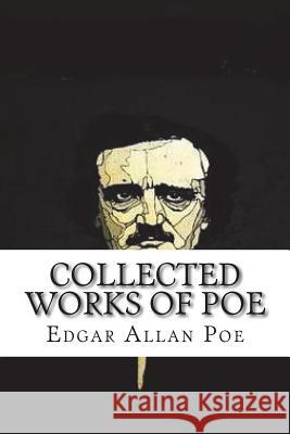 Collected Works of Poe Edgar Allan Poe 9781721281718