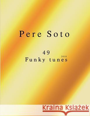 Pere Soto 49 Funky tunes Tejedor, Pere Soto 9781721282500 Createspace Independent Publishing Platform