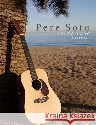 PERE SOTO 225 Ballads Fakebook Tejedor, Pere Soto 9781721285907 Createspace Independent Publishing Platform