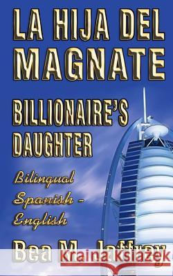 Billionaire's Daughter - La Hija del Magnate - 