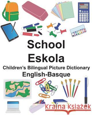 English-Basque School/Eskola Children's Bilingual Picture Dictionary Richard Carlso Suzanne Carlson 9781721292356 Createspace Independent Publishing Platform