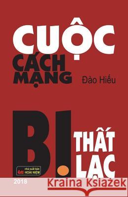Cuoc Cach Mang Bi That Lac: DAO Hieu Nxb Hoai Niem 9781721293629