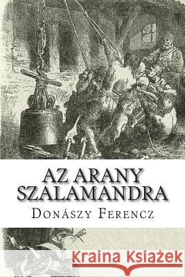 AZ Arany Szalamandra Donaszy Ferencz 9781721296880