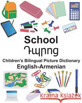 English-Armenian School Children's Bilingual Picture Dictionary Richard Carlso Suzanne Carlson 9781721297320 Createspace Independent Publishing Platform