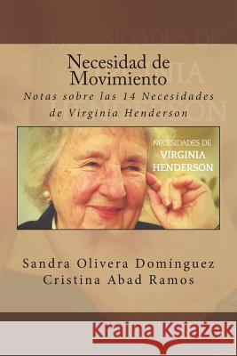 Necesidad de Movimiento: Notas sobre las 14 Necesidades de Virginia Henderson Abad Ramos, Cristina 9781721299027