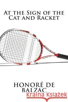 At the Sign of the Cat and Racket Honore D 9781721502318