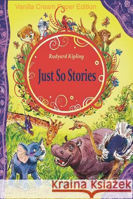 Just So Stories Rudyard Kipling 9781721510788