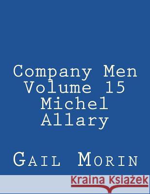 Company Men - Volume 15 - Michel Allary Gail Morin 9781721516483