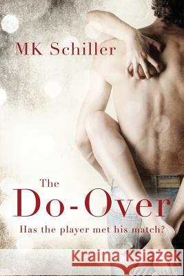 The Do-Over Mk Schiller 9781721520138 Createspace Independent Publishing Platform