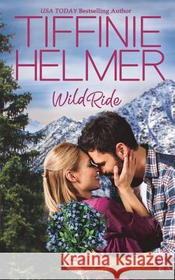 Wild Ride Tiffinie Helmer 9781721526970