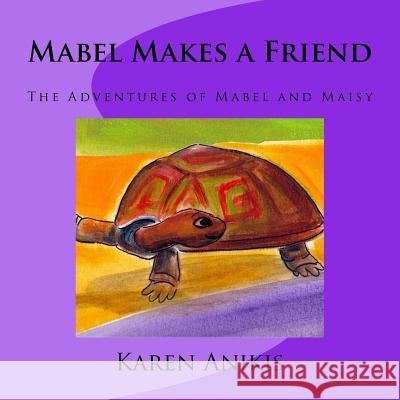 Mabel Makes a Friend Nathalie Fabri Karen Anikis 9781721528417