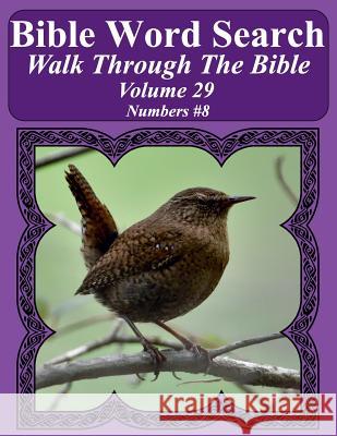 Bible Word Search Walk Through The Bible Volume 29: Numbers #8 Extra Large Print Pope, T. W. 9781721530342 Createspace Independent Publishing Platform
