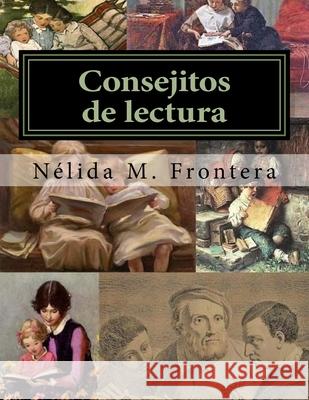 Consejitos de lectura Nelida Frontera 9781721535811 Createspace Independent Publishing Platform