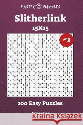 Slitherlink Puzzles - 200 Easy 15x15 vol. 1 Lee, James 9781721540471 Createspace Independent Publishing Platform