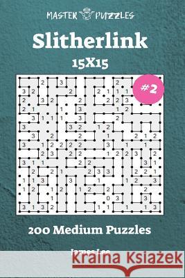 Slitherlink Puzzles - 200 Medium 15x15 vol. 2 Lee, James 9781721540495 Createspace Independent Publishing Platform