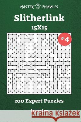 Slitherlink Puzzles - 200 Expert 15x15 vol. 4 Lee, James 9781721540549 Createspace Independent Publishing Platform