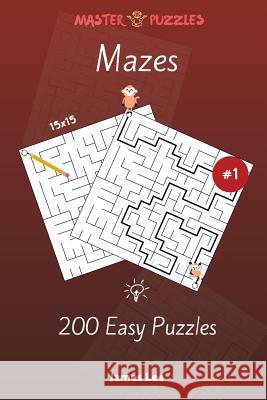 Mazes Puzzles - 200 Easy 15x15 vol. 1 Lee, James 9781721540600 Createspace Independent Publishing Platform