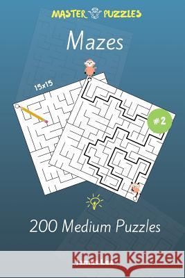 Mazes Puzzles - 200 Medium 15x15 vol. 2 Lee, James 9781721540686 Createspace Independent Publishing Platform