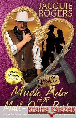 Much Ado About Mail-Order Brides Rogers, Jacquie 9781721541218