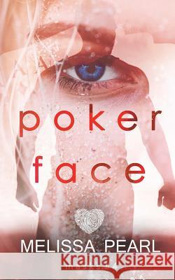 Poker Face Melissa Pearl 9781721544622 Createspace Independent Publishing Platform