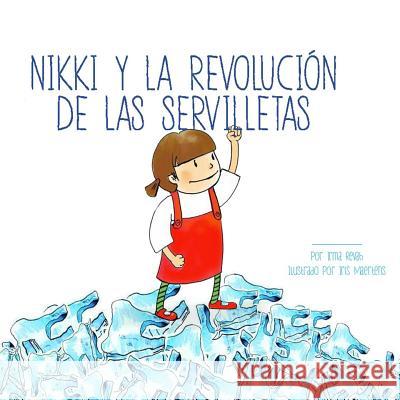 Nikki y la revolución de las servilletas Maertens, Iris 9781721554225 Createspace Independent Publishing Platform